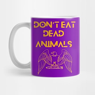 Eagle - Don't eat dead animals. Mug